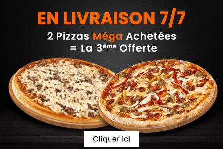 2 PIZZAS MEGA ACHETEES = LA 3EME OFFERTE